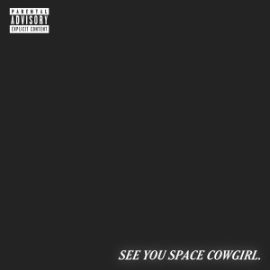 See You Space Cowgirl. (Explicit) dari Over9000