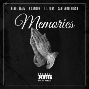 收聽Rebel Beatz的Memories (feat. K Samson, Lil Tony & CarterBoi Fresh) (Explicit)歌詞歌曲