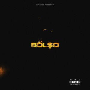 ดาวน์โหลดและฟังเพลง Bol$o (Explicit) พร้อมเนื้อเพลงจาก Juankiz