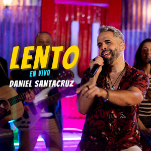 ดาวน์โหลดและฟังเพลง Lento (En Vivo) พร้อมเนื้อเพลงจาก Daniel Santacruz
