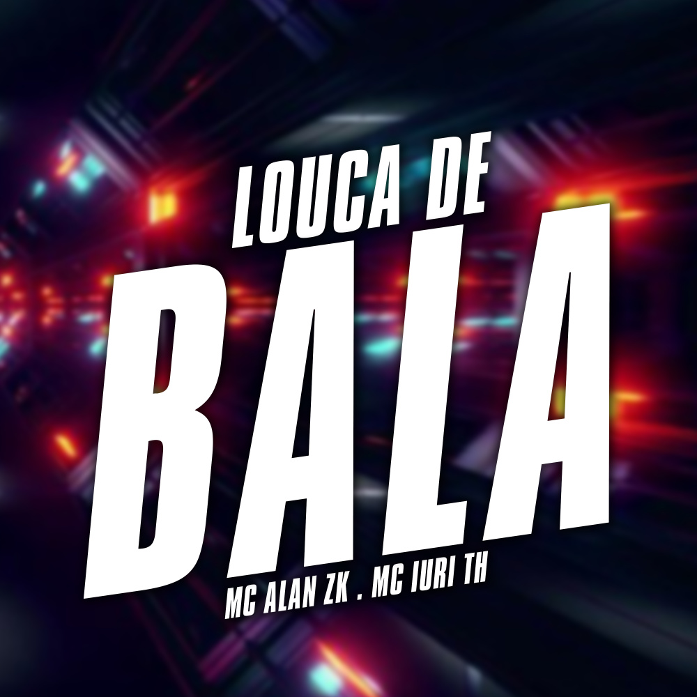 Louca de Bala (Explicit)