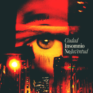 收聽No Juventud的Ciudad Insomnio歌詞歌曲