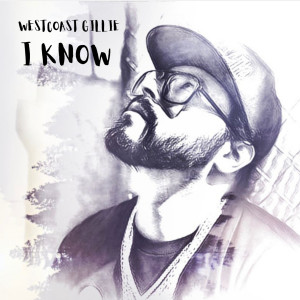 Dengarkan lagu I Know (Explicit) nyanyian WestCoast Gillie dengan lirik