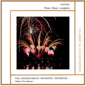 Album Water Music Complete from The Concertgebouw Orchestra of Amsterdam