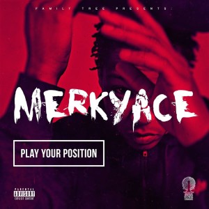 Merky Ace的專輯Play Your Position (Explicit)