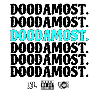 收聽Xl-Rellz的DOODAMOST. (Explicit)歌詞歌曲