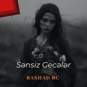 Listen to Sənsiz Gecələr song with lyrics from Rashad Rc