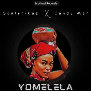 收聽Sontshikazi的Yomelela (feat. Candy Man)歌詞歌曲