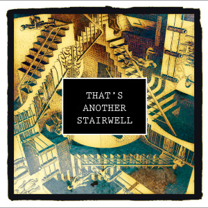 Listen to That's Another Stairwell(Explicit) song with lyrics from Spenny Boden
