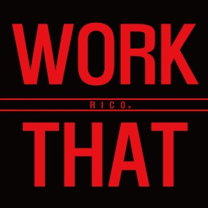 收聽Rico的Work That歌詞歌曲