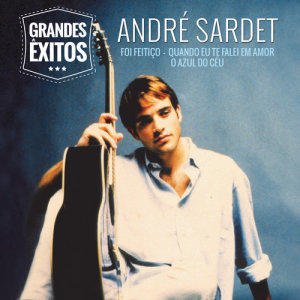 收聽André Sardet的Foi Feitiço歌詞歌曲