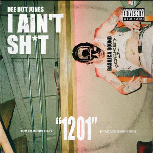 อัลบัม I AIN'T SHIT (Explicit) ศิลปิน Dee Dot Jones