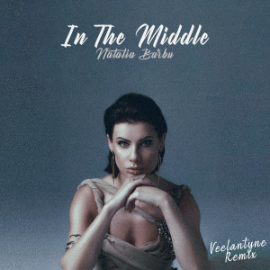 Natalia Barbu的專輯In The Middle (Veelantyne Remix)