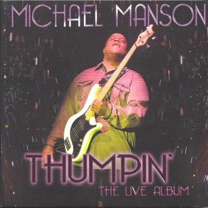 Michael Manson的專輯Thumpin': The Live Album