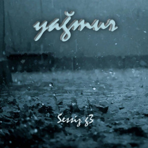 Listen to Yağmur song with lyrics from Sessiz G3