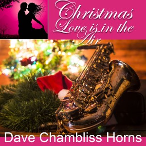 Dave Chambliss Horns的專輯Christmas Love is in the Air