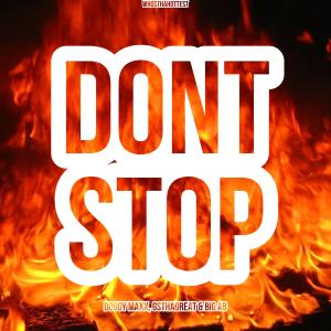 收聽Whosthahottest的Dont Stop (feat. Doggy Maxx, Big AB & GsThaGreat) (Radio Edit)歌詞歌曲