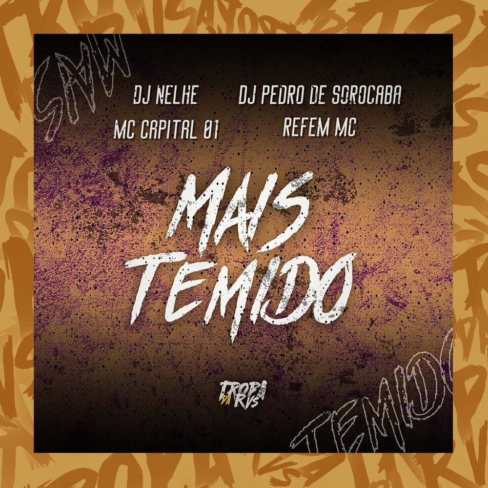 Mais Temido (feat. Dj Pedro de Sorocaba & Refem Mc|Explicit)