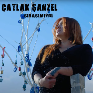Listen to Sırasımıydı song with lyrics from Çatlak Şanzel