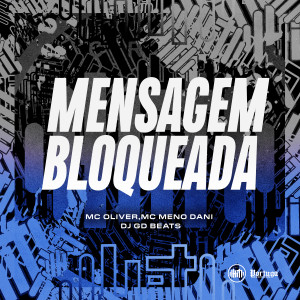 收聽DJ GD Beats的MENSAGEM BLOQUEADA (Explicit)歌詞歌曲