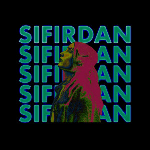 收聽Ilayda的Sifirdan歌詞歌曲