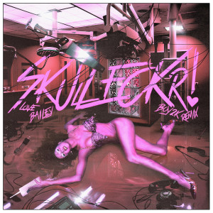 Album Skullfckr! (BOY2K Remix) from Love Bailey