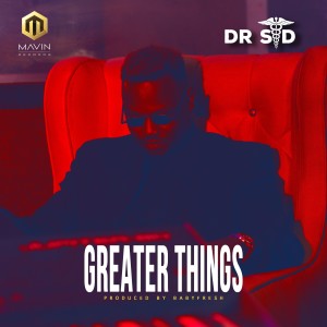 Greater Things dari Dr Sid