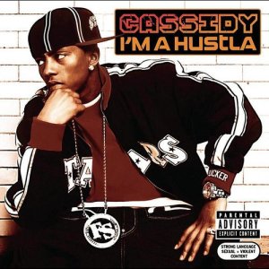 收聽Cassidy的I'm A Hustla (Street Mix/ Dirty Version)歌詞歌曲