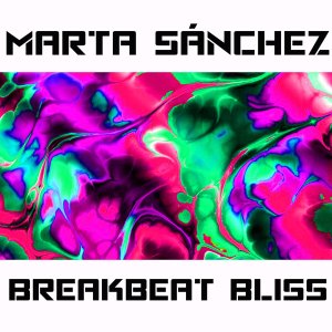 Marta Sánchez的專輯Breakbeat Bliss