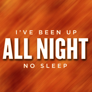 Listen to Ive Been Up All Night, No Sleep song with lyrics from The Cameron Collective