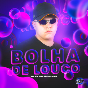 Dengarkan lagu BOLHA DE LOUCO (Explicit) nyanyian MC GW dengan lirik