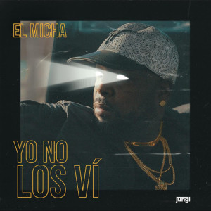 Dengarkan Yo No Los Vi (其他) lagu dari El Micha dengan lirik