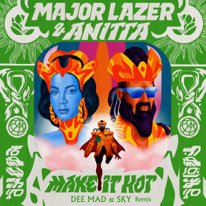 Listen to Make It Hot (Dee Mad & Sky Remix) song with lyrics from Major Lazer