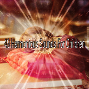 Nature Sounds Nature Music的專輯49 Harmonious Sounds for Children