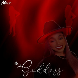 Listen to Goddess song with lyrics from Madd Da Don