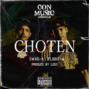 Listen to CHOTEN (feat. Flight-A & Swag-A) (Explicit) song with lyrics from CONPOTAJU