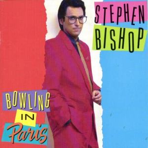 Stephen Bishop的專輯Bowling In Paris