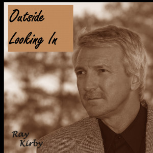 Album Outside Looking In from Ray Kirby