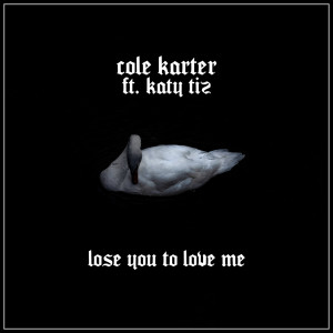 Dengarkan lagu Lose You to Love Me nyanyian Cole Karter dengan lirik