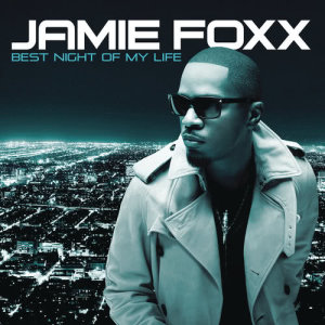 收聽Jamie Foxx的Best Night Of My Life歌詞歌曲