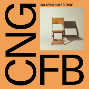 CHAIRNOGOODFORBACK的专辑Out of the Sun / Riding