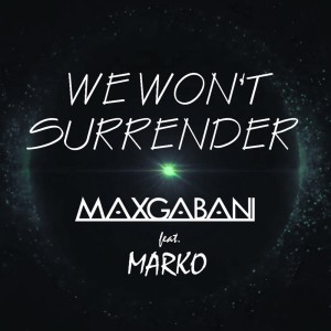 Max Gabani的专辑We Won't Surrender