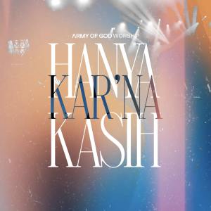 Dengarkan lagu Hanya Kar'na Kasih nyanyian Army Of God Worship dengan lirik