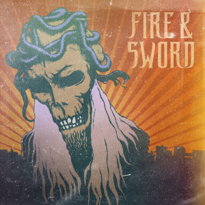 Dengarkan lagu Fire and Sword nyanyian Under Earth dengan lirik
