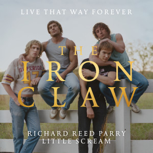 收聽Richard Reed Parry的Live That Way Forever (From The Iron Claw Original Soundtrack)歌詞歌曲