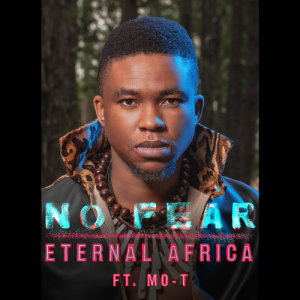 Eternal Africa的專輯No Fear (feat. Mo-T)