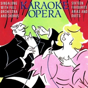 Album Karaoke Opera: Sixteen Favourite Arias and Duets oleh Julian Bigg