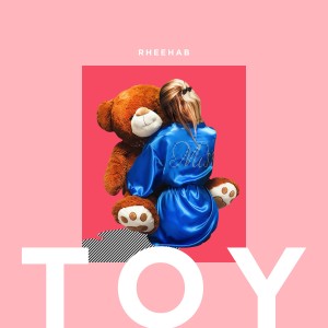 Listen to Toy song with lyrics from Rheehab