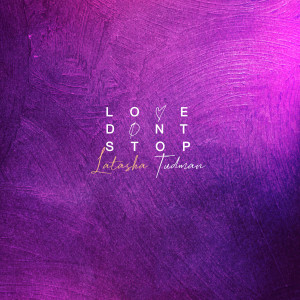 收聽Latasha Tudman的Love Don't Stop歌詞歌曲