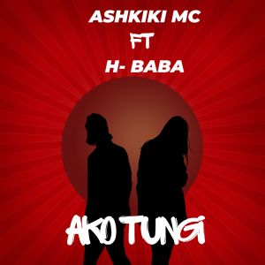 ดาวน์โหลดและฟังเพลง Ako Tungi พร้อมเนื้อเพลงจาก Ashkik MC